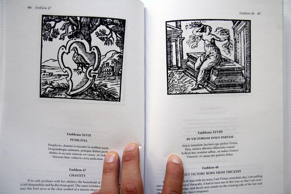 Reproductions from a reprinting of Andrea Alciati’s Emblematum liber, 1531. Emblem Books were popular compendia featuring page after page of epigrammatic texts, normally with illustrations. A reader coaxed meaning out of the combination of picture and text. Sometimes it seems as if the text was generated to explain the picture, and with others it’s the reverse. One notorious emblem remained long unillustrated, for it described the act of literally shitting where one eats: “This act stands for all offenses exceeding the canonic measure of sacred law…”.