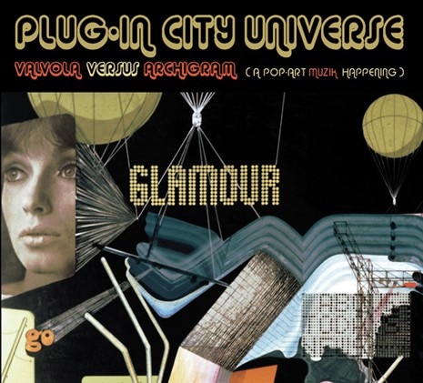 Cover of Valvola vs Archigram “Plug-In City Universe”. Art & Design – 2002 S.H.A.D.O.Records, copyright Archigram Archive London, courtesy of Dennis Crompton.