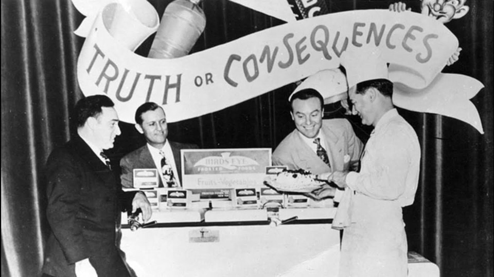 "Truth or Consequences", the popular radio show hosted by da Ralph Edwards from 1940 to 1988